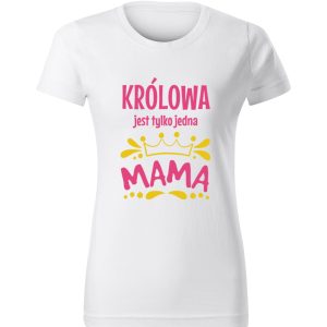 Koszulka damska Królowa Jest Tylko Jedna